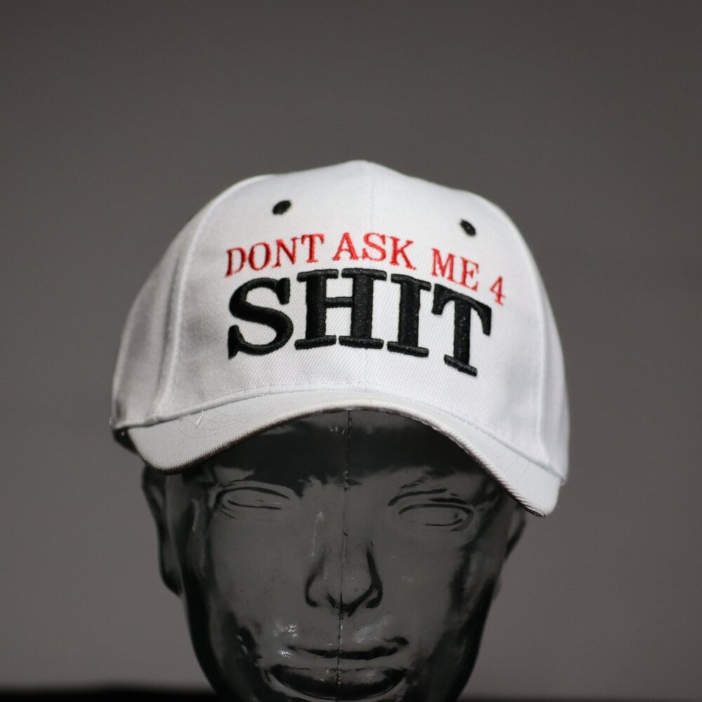 Don’t Ask Me 4 Sh*t – White Edition Dad Hat